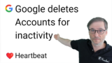 Google deletes your accounts for inactivity