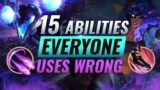 15 CRUCIAL Abilities Almost EVERYONE Uses Wrong – League of Legends