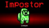 Among Us but Minecraft Creeper is an Impostor