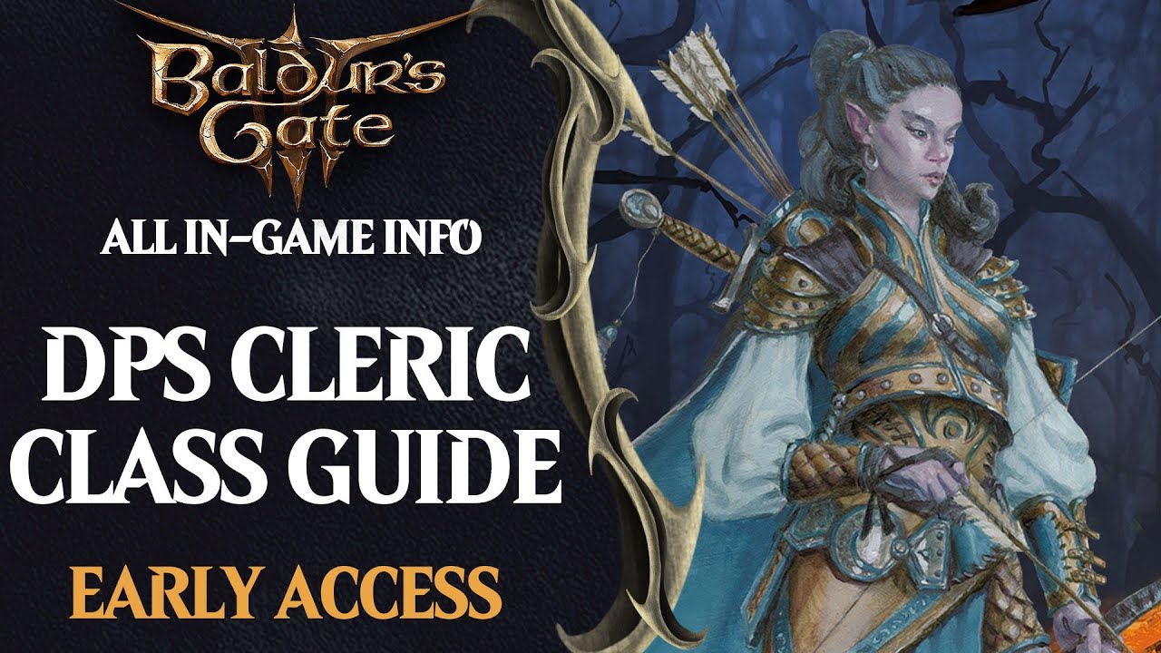 Baldur’s Gate 3 Early Access Builds: Cleric Guide (light Domain) - Game 