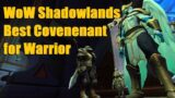 Best Warrior Covenant? (Overview & Discussion) – WoW Shadowlands 9.0 Arms / Fury Warrior Guide