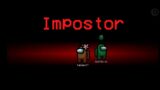 If I become an Impostor the video ends in Among Us #3