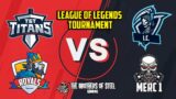 League of legends: E-Sports Tournament, TITANS VS IC & ROYAL VS MERC 1