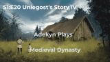 S1:E20 Medieval Dynasty Uniegost's Story IV
