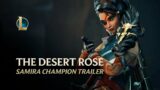 Samira: The Desert Rose | Champion Trailer – League of Legends