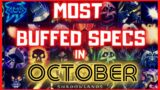 Shadowlands: MOST BUFFED SPECS in October!