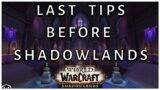 Shadowlands: Release: LAST MINUTE TIPS