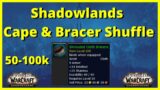 Shadowlands Shrouded Cloth Cape & Bracer Shuffle!! | 50-100k | Raw Gold & Enchanting Shuffle!!