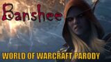 Sharm ~ Banshee (World Of Warcraft Parody)