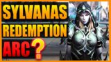 Sylvanas Redemption Incoming in Shadowlands?