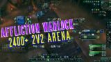 The Good Ol Double Spell Lock! | Affliction Warlock Arena | Shadowlands Pre-Patch | 2400+ Rating 2v2