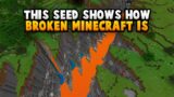 This Seed Shows How Truly BROKEN Minecraft Is