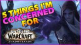 Top 5 CONCERNS I have for WoW Shadowlands