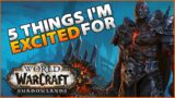 Top 5 Things I'm EXCITED for in WoW Shadowlands