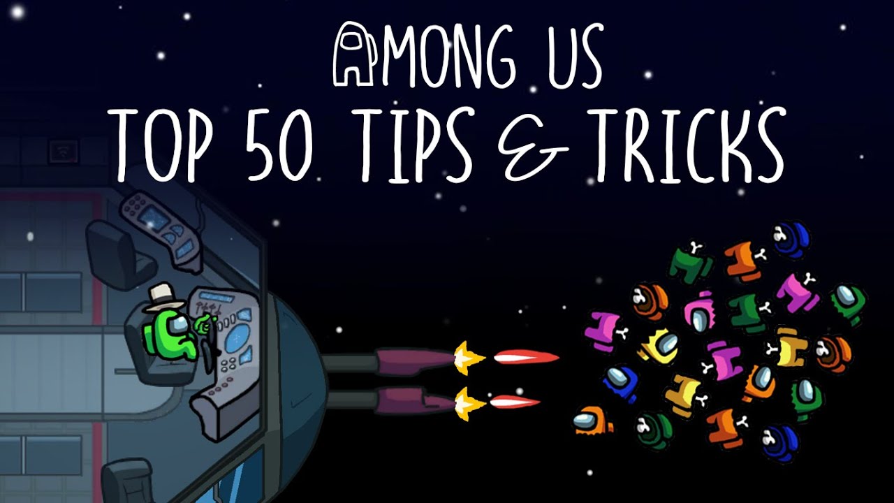 Top 50 Tips Tricks In Among Us Compilation Ultimate Guide To Become 