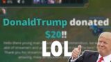 When Donald Trump donates to your Stream at League of Legends…  | Funny LoL Series #668