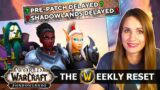 Why Players Want Shadowlands Delayed & Blizzard KILLS LOOT For Everyone  | The Weekly Reset