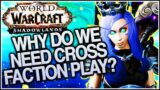 Why do we need Cross Faction play? – World of Warcraft: Shadowlands