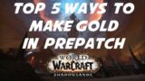 WoW Gold Guide! Top 5  Ways to Make Gold in Shadowlands Pre-Patch