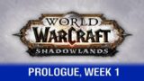 World of Warcraft: Shadowlands prologue, week 1