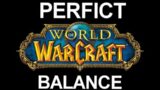 World of Warcraft is Perfectly Balanced