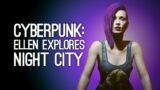 Cyberpunk 2077 Xbox Series X Gameplay: Street Kid Ellen Explores Night City! Avoiding Spoilers!