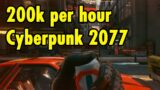 200k cash per hour – Cyberpunk 2077