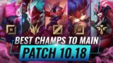 3 BEST Champions To MAIN For EVERY ROLE in Patch 10.18 – League of Legends Season 10