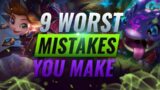 9 WORST Mistakes Almost EVERY Player Makes – League of Legends