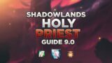 9.0.2 Shadowlands Holy Priest Guide!