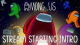 Among Us: Stream Starting Intro | FREE TO USE
