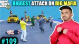 BIGGEST ATTACK ON BIG MAFIA | GTA V GAMEPLAY #109