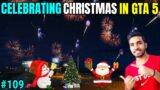 CELEBRATING CHRISTMAS WITH TECHNO GAMERZ | GTA 5 #109 | GTA V GAMEPLAY #109 @Techno Gamerz