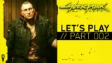 CYBERPUNK 2077 // Let's Play // Part 002 // First Job With Jackie Boy