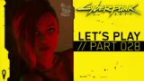 CYBERPUNK 2077 // Let's Play // Part 028 // Disasterpiece