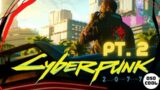 Cyberpunk 2077 (17+) : They'll never see it coming Pt. 2