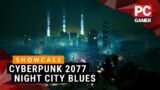 Cyberpunk 2077: An atmospheric tour of Night City