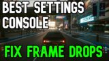 Cyberpunk 2077 Best Graphics Settings Ps5/Ps4/Xbox – How To Fix Frame Drops On Ps4/Xbox One