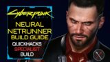 Cyberpunk 2077 Builds: Neural Netrunner (Quickhacks Specialist) Character Guide Weapons Perks