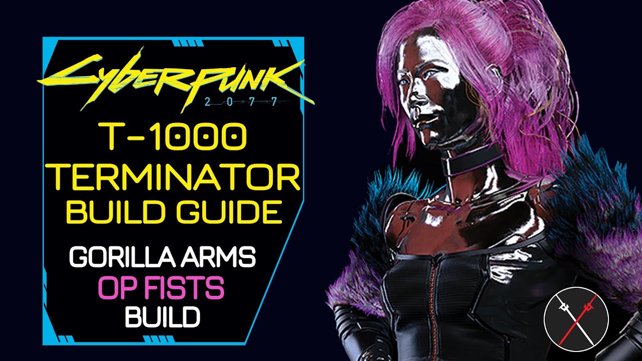 cyberpunk-2077-builds-t-1000-terminator-gorilla-arms-character-guide