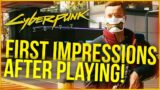 Cyberpunk 2077 FIRST IMPRESSIONS After Playing it!