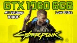 Cyberpunk 2077 | GTX 1060 6GB | LOW TO ULTRA SETTINGS | 1080p