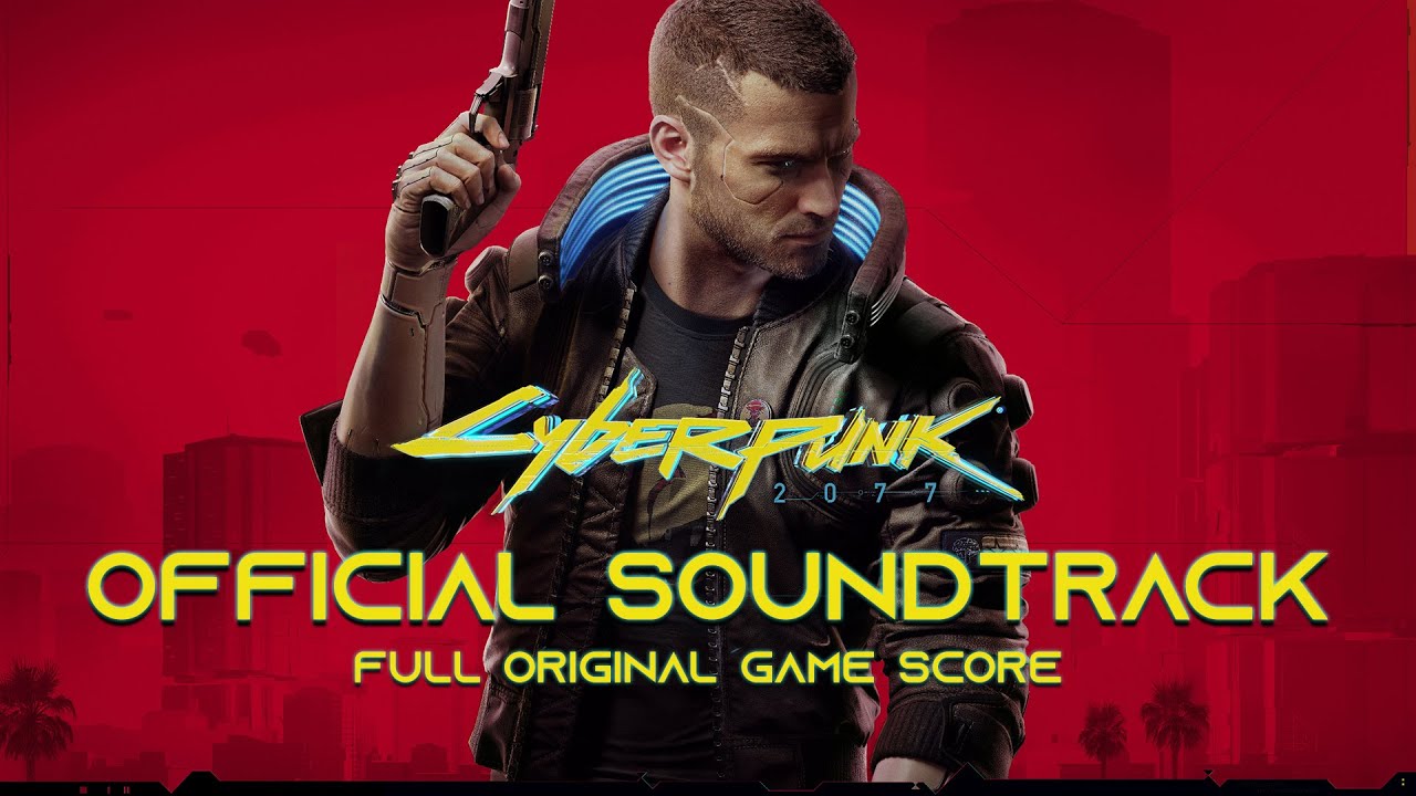 Cyberpunk 2077 Ost Full Complete Official Soundtrack Original Game Soundtrack Full Album 6187