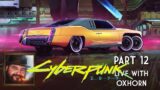 Cyberpunk 2077 Part 12 – Live with Oxhorn