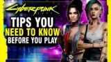 Cyberpunk 2077 – Tips You NEED TO KNOW Before You Play