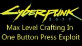 Cyberpunk 2077 crafting experience exploit max level in one button press