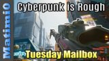 Cyberpunk 2077 is a Mess – Tuesday Mailbox – Rainbow Six Siege