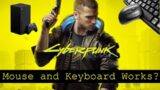 Cyberpunk 2077 works on  Xbox Series X with mouse and keyboard?? (new version)