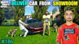 DELIVER FIRST CAR FROM MY SHOWROOM | MY DOGS ARE HERE | GTA V GAMEPLAY #186
