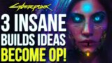 DO THIS WHEN YOU FIRST PLAY! Cyberpunk 2077 – 3 Crazy Build Ideas To Become Unstoppable